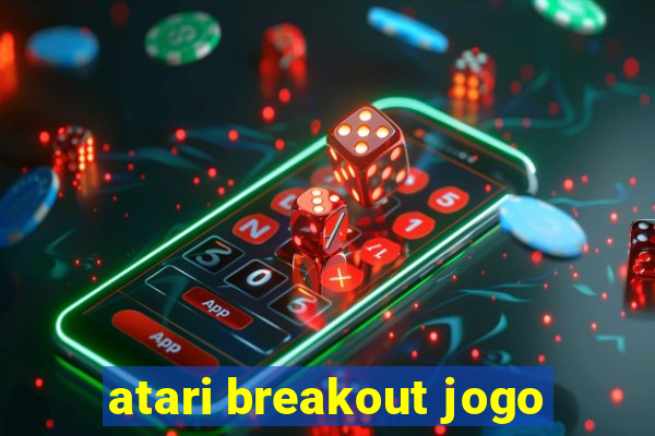 atari breakout jogo